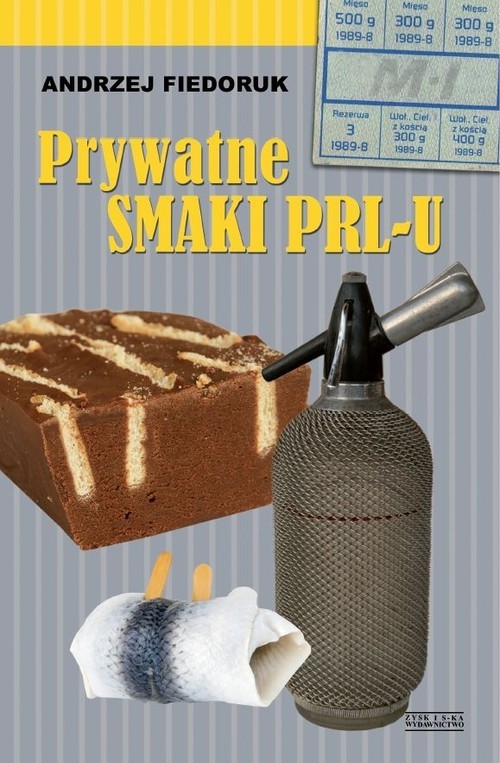 okładka Prywatne smaki PRL-u książka | Andrzej Fiedoruk