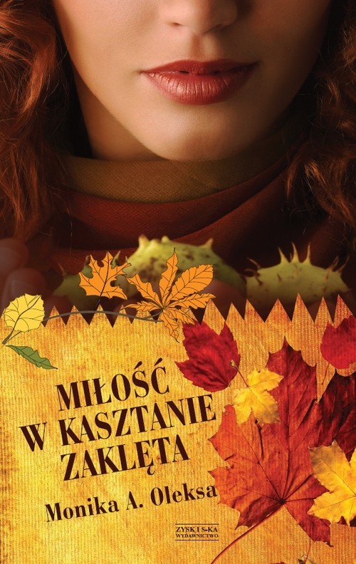 okładka Miłość w kasztanie zaklęta książka | Monika A. Oleksa