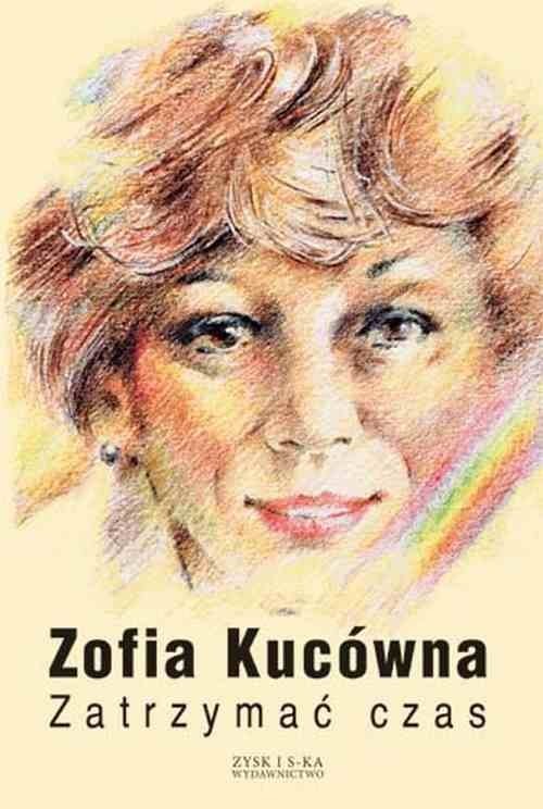 okładka Zatrzymać czas książka | Zofia Kucówna