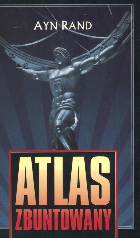 okładka Atlas zbuntowany książka | Ayn Rand
