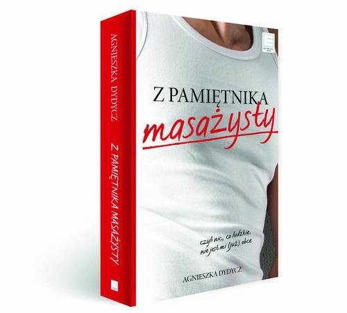 okładka Z pamiętnika masażysty, czyli nic, co ludzkie, nie jest mi (już) obce książka | Agnieszka Dydycz