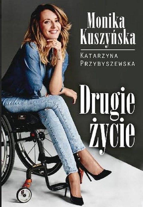 okładka Drugie Życie. Monika Kuszyńska książka | Przybyszewska Katarzyna
