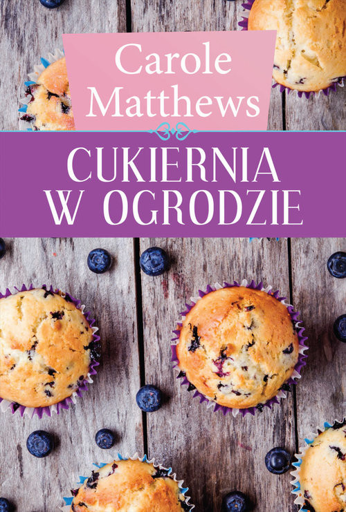 okładka Cukiernia w ogrodzie książka | Carole Matthews