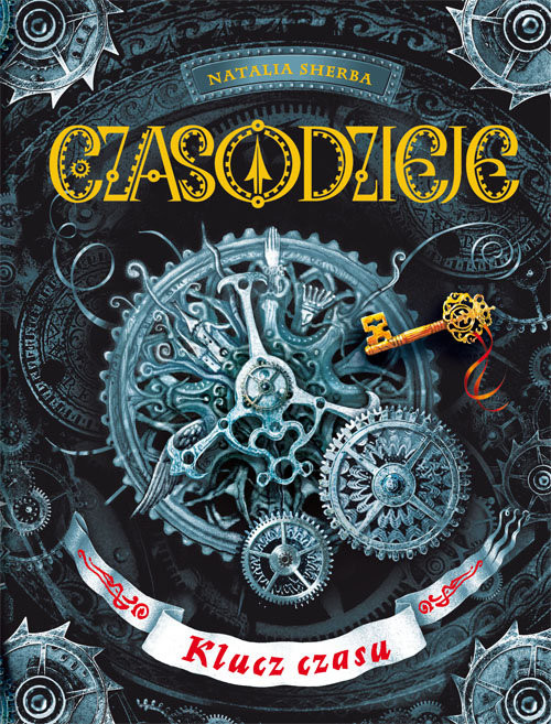 okładka Czasodzieje. Klucz czasu książka | Natalia Sherba