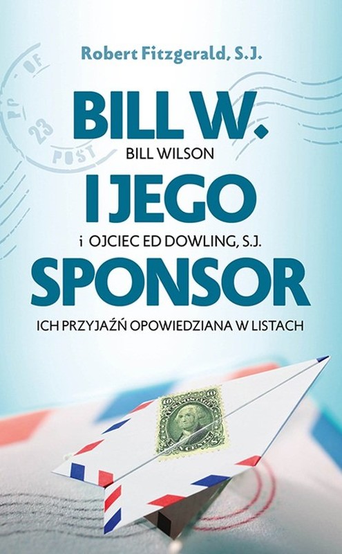 okładka Bill W. i jego sponsor książka | Robert Fitzgerald