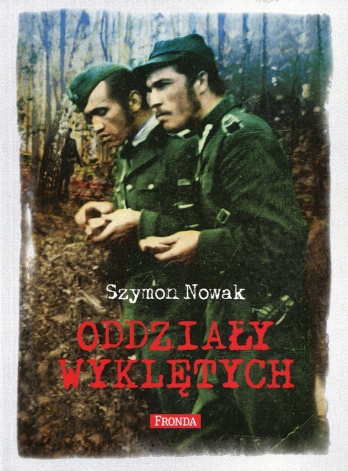 okładka Oddziały Wyklętych książka | Szymon Nowak