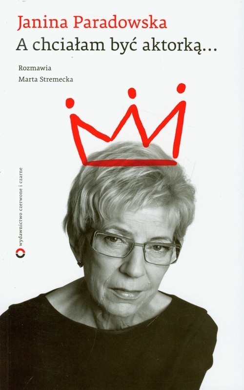 okładka A chciałam być aktorką książka | Janina Paradowska, Marta Stremecka