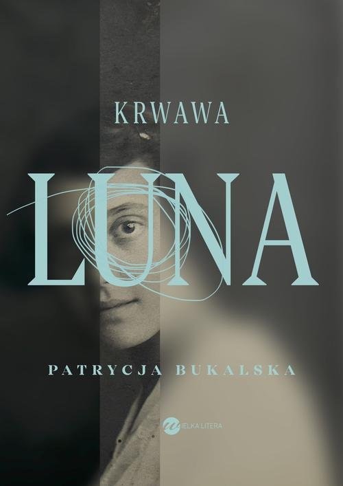okładka Krwawa Luna książka | Patrycja Bukalska