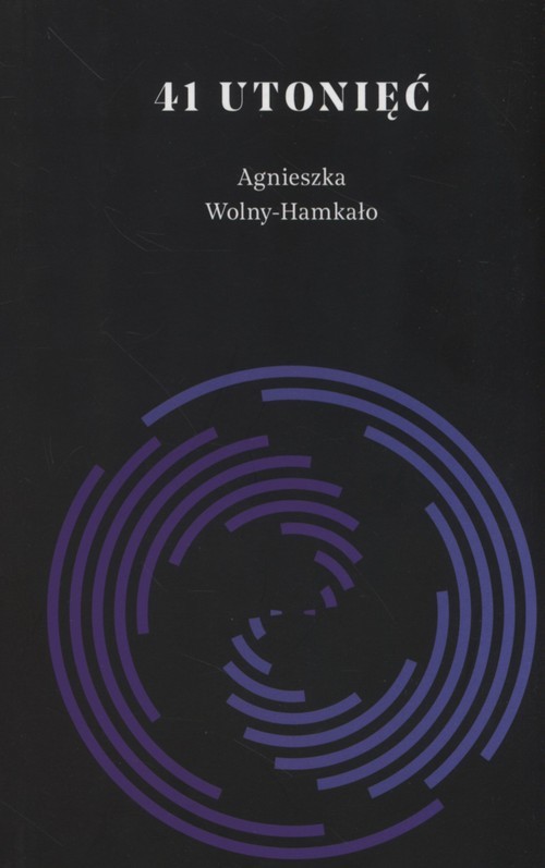 okładka 41 utonięć książka | Agnieszka Wolny-Hamkało