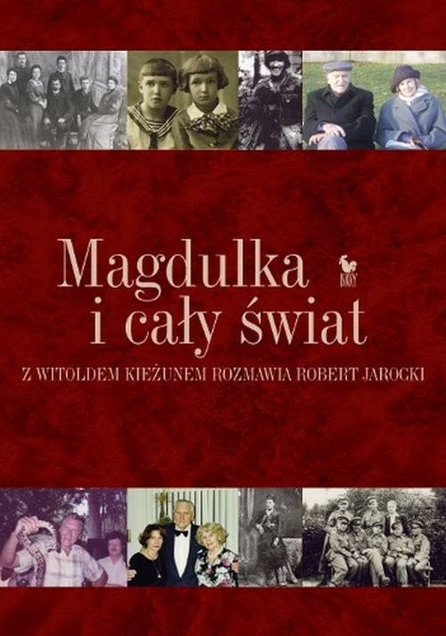 okładka Magdulka i cały świat. Rozmowa biograficzna z Witoldem Kieżunem przeprowadzona przez Roberta Jarockiego książka | Witold Kieżun, Robert Jarocki