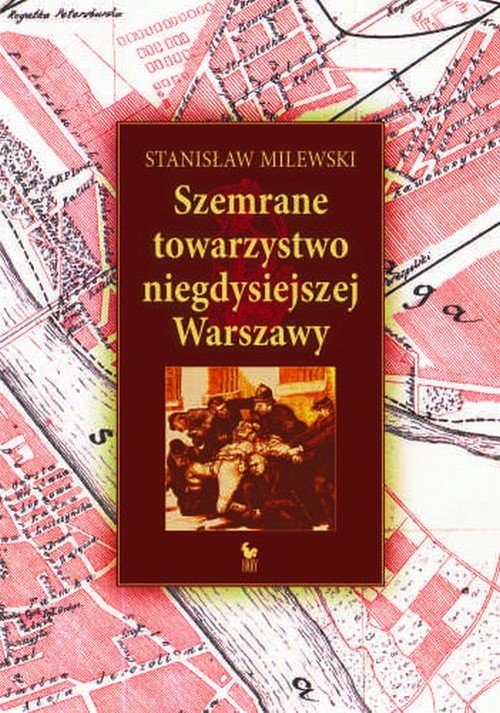 okładka Szemrane towarzystwo niegdysiejszej Warszawy książka | Milewski Stanisław