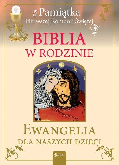 okładka Biblia w rodzinie. Ewangelia dla naszych dzieci książka | Bożena Hanusiak