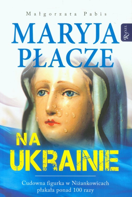 okładka Maryja płacze na Ukrainie książka | Małgorzata Pabis