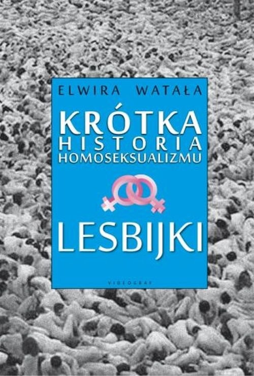 okładka Lesbijki Krótka historia homoseksualizmu książka | Elwira Watała