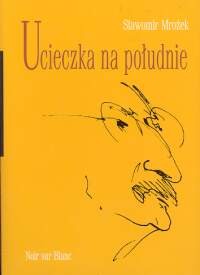 okładka Ucieczka na południe książka | Sławomir Mrożek