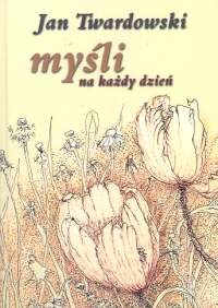 okładka Myśli na każdy dzień książka | Ks. Jan Twardowski