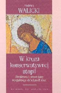 okładka W kręgu konserwatywnej utopii Struktura i przemiany rosyjskiego słowianofilstwa książka | Andrzej Walicki