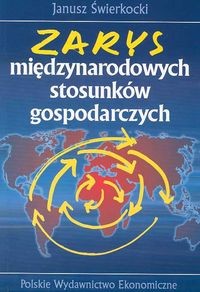 okładka Zarys międzynarodowych stosunków gospodarczych książka | Świerkocki Janusz