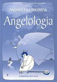 okładka Angelologia książka | Andriej Lebiediew
