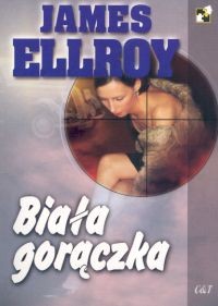 okładka Biała gorączka książka | James Ellroy