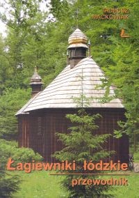 okładka Łagiewniki łódzkie Przewodnik książka | Tadeusz Maćkowiak