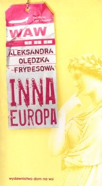 okładka Inna Europa książka | Aleksandra Olędzka-Frybesowa