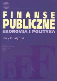 okładka Finanse publiczne Ekonomia i polityka książka | Osiatyński Jerzy