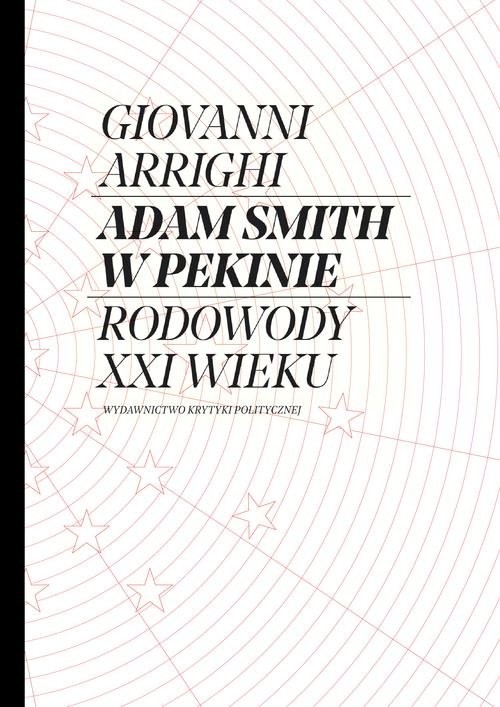 okładka Adam Smith w Pekinie Rodowody XXI wieku książka | Arrighi Giovanni