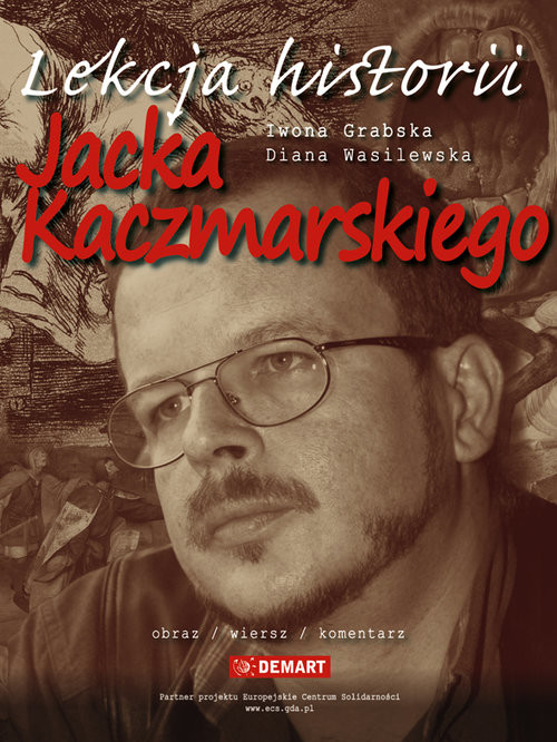 okładka Lekcja historii Jacka Kaczmarskiego książka | Iwona Grabska, Diana Wasilewska