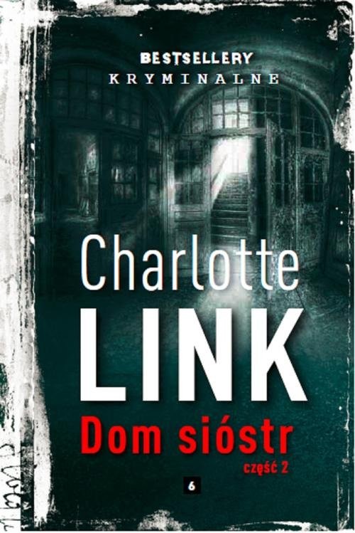 okładka Dom sióstr Część 2 książka | Charlotte Link