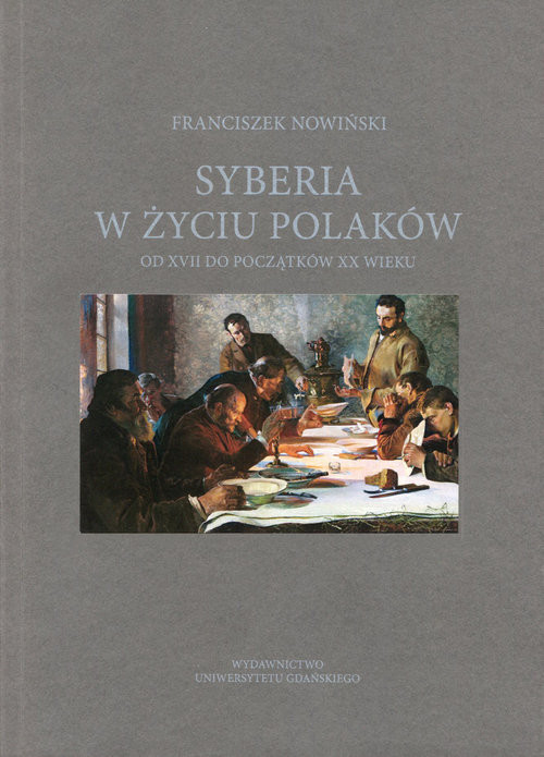 okładka Syberia w życiu Polaków od XVII do początków XX wieku książka | Nowiński Franciszek