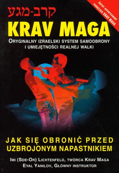 okładka Krav Maga Jak się obronić przed uzbrojonym napastnikiem książka | Imi Lichtenfeld, Eyal Yanilov