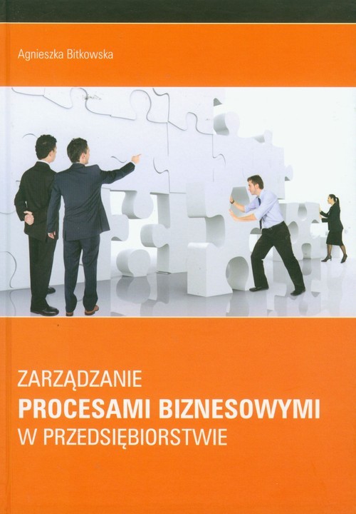 okładka Zarządzanie procesami biznesowymi w przedsiębiorstwie książka | Agnieszka Bitkowska
