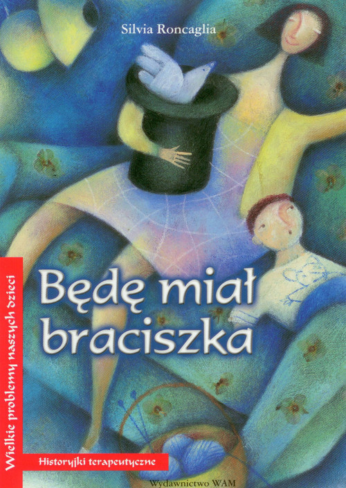 okładka Będę miał braciszka Historyjki terapeutyczne książka | Roncaglia Silvia