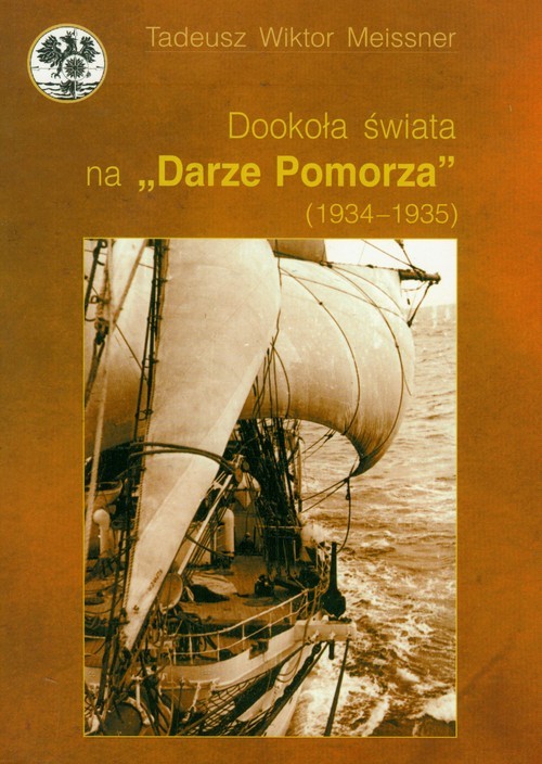 okładka Dookoła świata na Darze Pomorza (1934 - 1935) książka | Tadeusz Wiktor Meissner