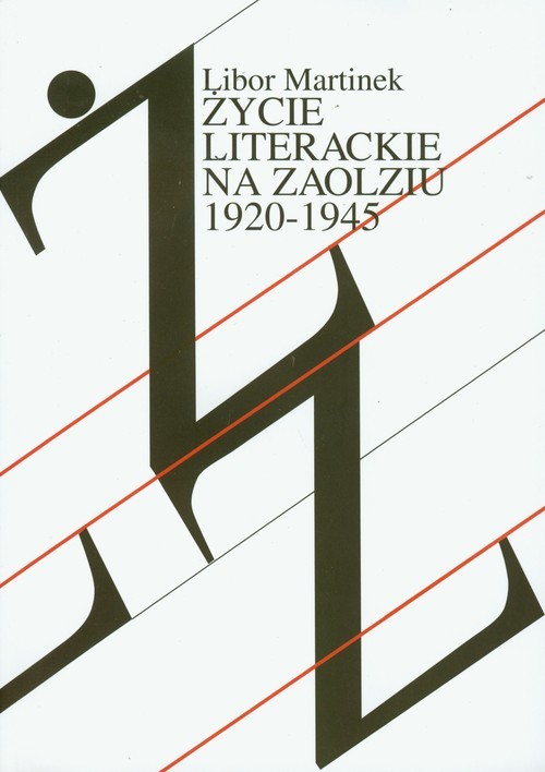 okładka Życie literackie na Zaolziu 1920-1945 Wybrane zagadnienia książka | Martinek Libor