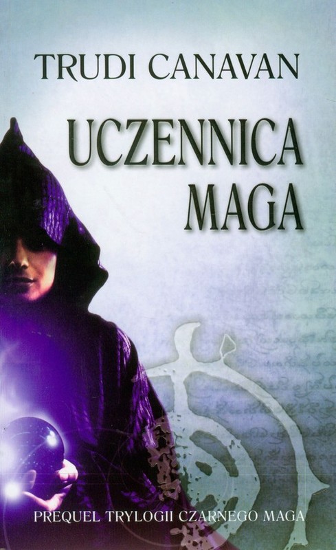 okładka Uczennica maga  Prequel Trylogii Czarnego Maga książka | Trudi Canavan
