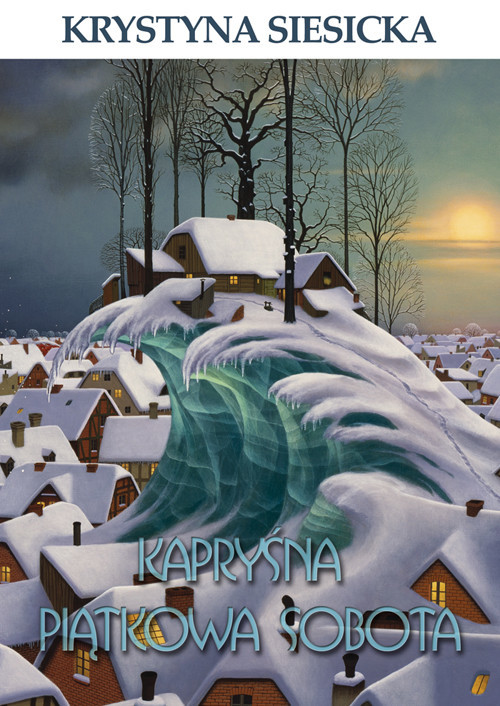 okładka Kapryśna piątkowa sobota książka | Siesicka Krystyna