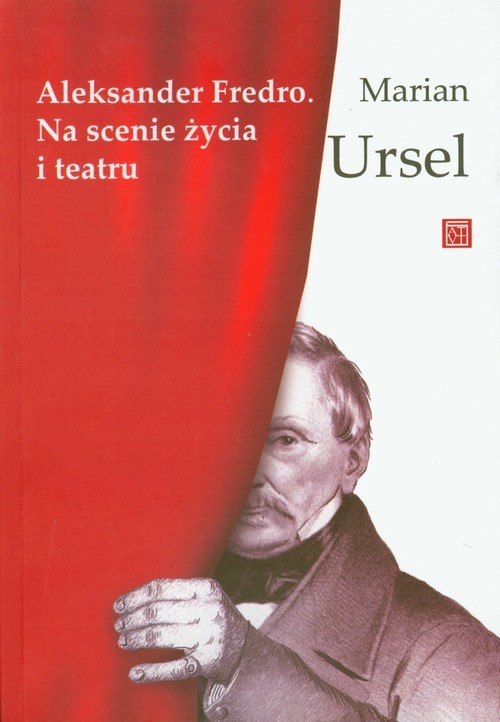 okładka Aleksander Fredro Na scenie życia i teatru książka | Ursel Marian