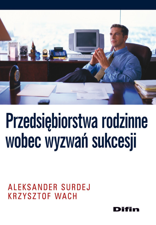 okładka Przedsiębiorstwa rodzinne wobec wyzwań sukcesji książka | Aleksander Surdej, Krzysztof Wach