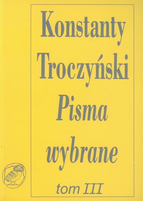 okładka Pisma wybrane Tom 3 Pisma teatralne książka | Troczyński Konstanty