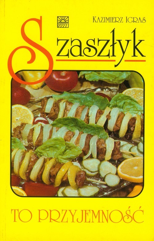 okładka Szaszłyk to przyjemność książka | Igras Kazimierz