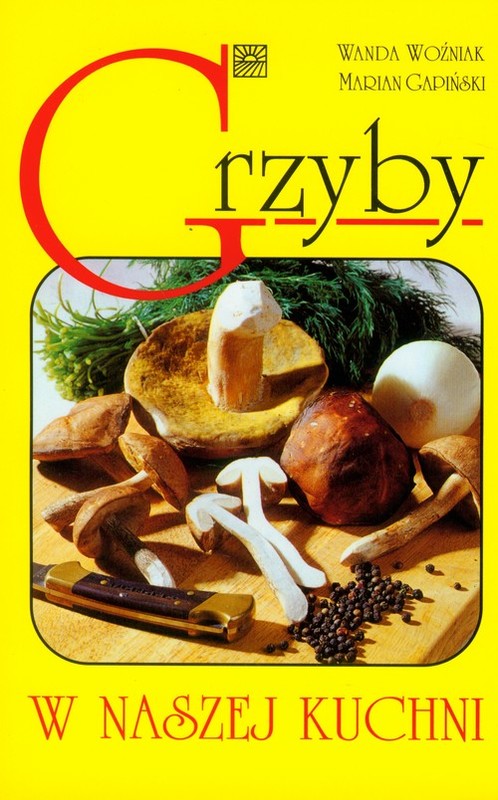 okładka Grzyby w naszej kuchni książka | Wanda Woźniak, Marian Gapiński