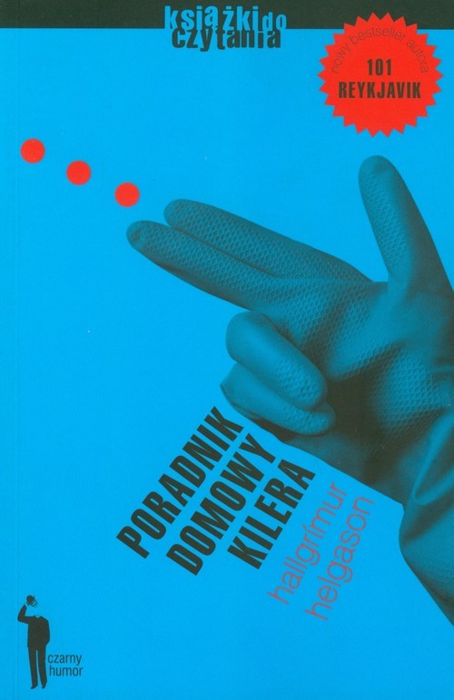 okładka Poradnik domowy kilera Jak przestać sprzątać ludzi i wziąć się za zmywanie książka | Hallgrimur Helgason