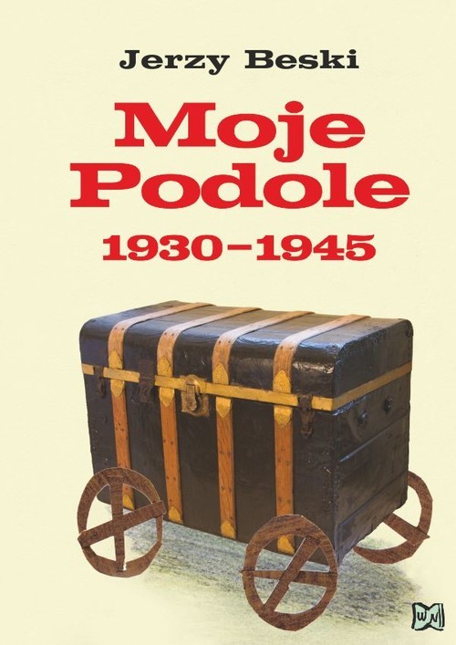 okładka Moje Podole 1930-1945 książka | Beski Jerzy
