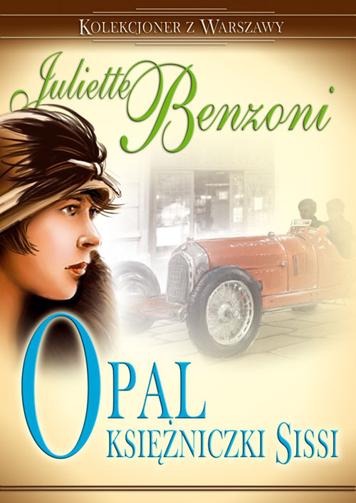 okładka Opal księżniczki Sissi Kolekcjoner z Warszawy książka | Benzoni Juliette