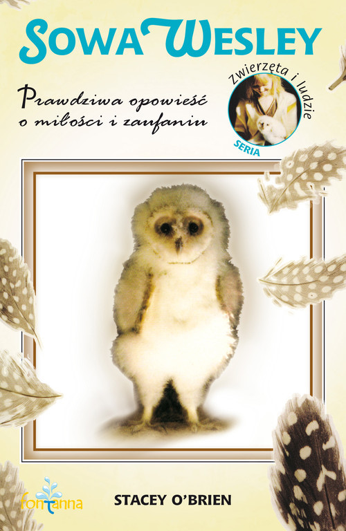okładka Sowa Wesley Prawdziwa opowieść o miłości i zaufaniu książka | Stacey O'Brien