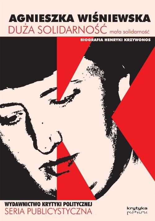 okładka Duża solidarność mała solidarność Biografia Henryki Krzywonos książka | Agnieszka Wiśniewska