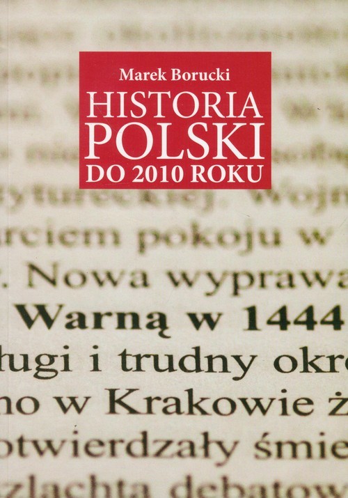 okładka Historia Polski do 2010 roku książka | Marek Borucki