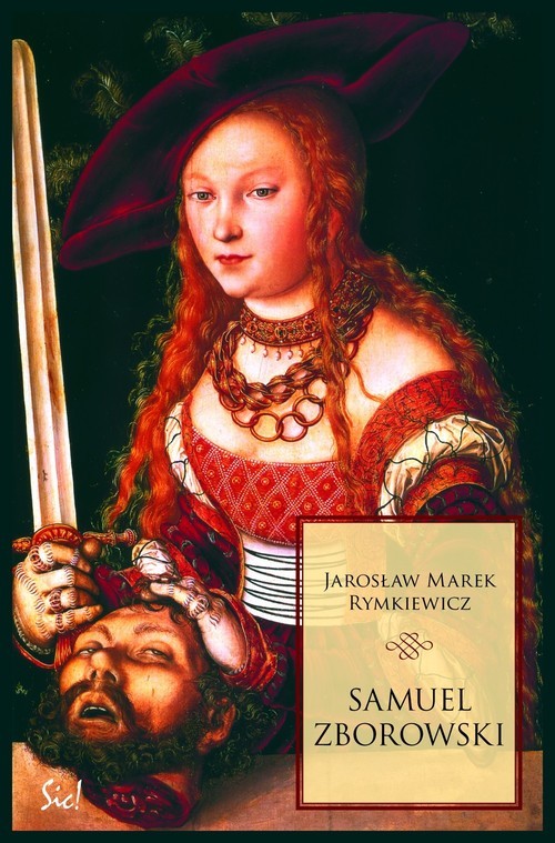 okładka Samuel Zborowski książka | Jarosław Marek Rymkiewicz